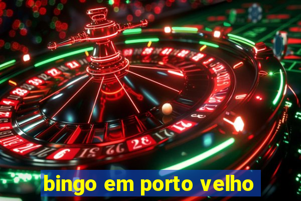 bingo em porto velho